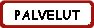 [Palvelut]
